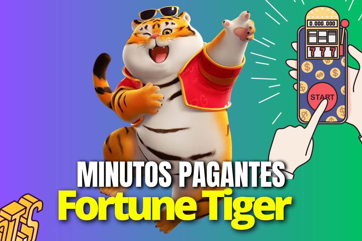 tabela minutos pagantes fortune tiger